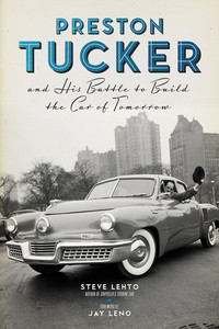 Preston Tucker was a man on a mission. 